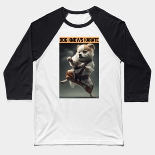 Dog Knows Karate Funny Dog Baseball T-Shirt